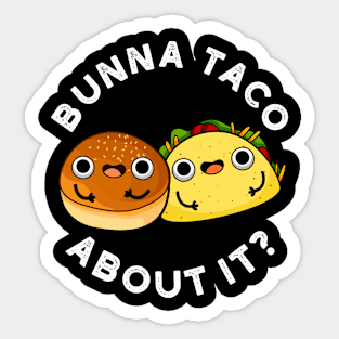 Bunna Taco About It Cute Food Pu Sticker